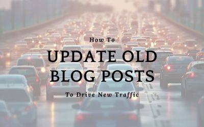 How to Update Old Blog Posts