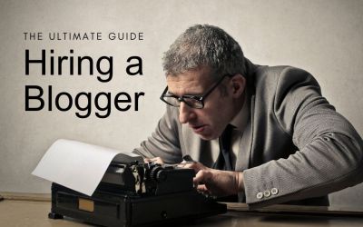 Your Ultimate Guide to Hiring a Blogger